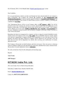 On 18 January:44, Hitachi India <> wrote:  Dear Candidate, It is our good pleasure to inform you that your Resume has been selected online for our company’s direct recruitments. The Compa