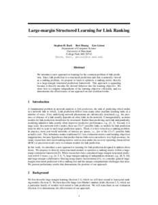 Large-margin Structured Learning for Link Ranking  Stephen H. Bach Bert Huang Lise Getoor Department of Computer Science University of Maryland College Park, MD 20742