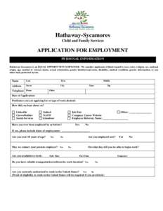 Hathaway-Sycamores Child and Family Services APPLICATION FOR EMPLOYMENT PERSONAL INFORMATION Hathaway-Sycamores is an EQUAL OPPORTUNITY EMPLOYER. We consider applicants without regard to race, color, religion, sex, natio
