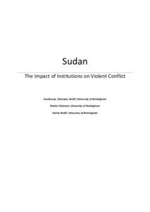Sudan The Impact of Institutions on Violent Conflict Avedissian, Ottmann, Wolff, University of Birmingham Martin Ottmann, University of Nottingham Stefan Wolff, University of Birmingham
