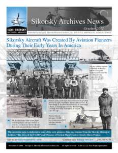 Sikorsky  Archives  News October  2012 Published  by  the  Igor  I.  Sikorsky  Historical  Archives,  Inc.  M/S  S578A,  6900  Main  St.,  Stratford  CT  06615 6LNRUVN\$LUFUDIW:DV&UHDWHG%\$YLDWLRQ