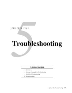 5 CHAPTER FIVE Troubleshooting  IN THIS CHAPTER