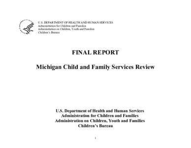 U.S. DEPARTMENT OF HEALTH AND HUMAN SERVICES Administration for Children and Families Administration on Children, Youth and Families Children’s Bureau  FINAL REPORT