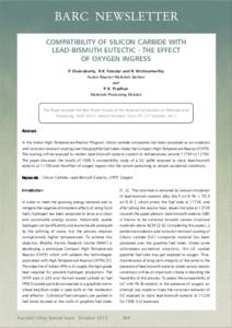 BARC NEWSLETTER COMPATIBILITY OF SILICON CARBIDE WITH LEAD-BISMUTH EUTECTIC - THE EFFECT OF OXYGEN INGRESS P. Chakraborty, R.K. Fotedar and N. Krishnamurthy Fusion Reactor Materials Section