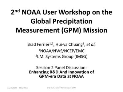 2nd NOAA User Workshop on the Global Precipitation Measurement (GPM) Mission Session 2 Panel Discussion: Enhancing R&D And Innovation of GPM-era Data at NOAA