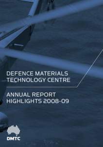DEFENCE MATERIALS TECHNOLOGY CENTRE Annual Report Highlights[removed]  Capability through