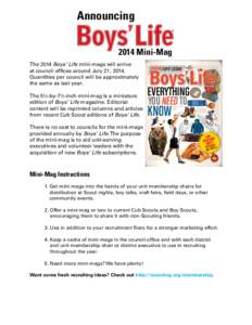 Announcing 2014 Mini-Mag The 5½-by-7½-inch mini-mag is a miniature edition of Boys’ Life magazine. Editorial content will be reprinted columns and articles