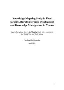 Knowledge Mapping Study in Food Security, Rural Enterprise Development and Knowledge Management in Yemen A part of a regional Knowledge Mapping Study in ten countries in the Middle East and North Africa