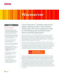 Waveserver  Features and Benefits >   nables massive capacity and