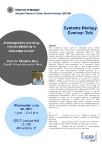 Stuttgart Research Center Systems Biology (SRCSB)  Systems Biology Seminar Talk „Heterogeneity and druginduced plasticity in colorectal cancer“