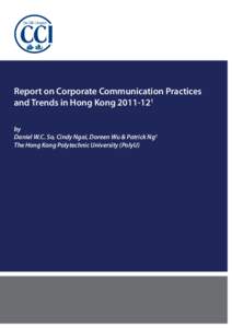 Report on Corporate Communication Practices and Trends in Hong Kongby Daniel W.C. So, Cindy Ngai, Doreen Wu & Patrick Ng2 The Hong Kong Polytechnic University (PolyU)