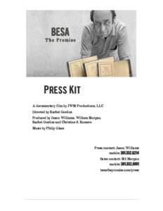 Press Kit A documentary film by JWM Productions, LLC Directed by Rachel Goslins Produced by Jason Williams, William Morgan, Rachel Goslins and Christine S. Romero Music by Philip Glass