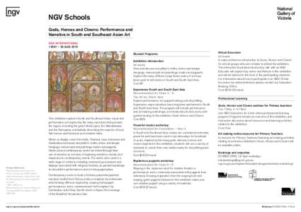 NGV Schools Gods, Heroes and Clowns: Performance and Narrative in South and Southeast Asian Art NGV INTERNATIONAL 1 MAY – 30 AUG 2015 Student Programs