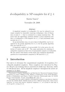 d-collapsibility is NP-complete for d ≥ 4 Martin Tancer∗ November 28, 2009 Abstract A simplicial complex is d-collapsible if it can be reduced to an