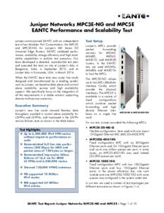 Juniper Networks MPC3E-NG and MPC5E EANTC Performance and Scalability Test Juniper commissioned EANTC with an independent test of two Modular Port Concentrators, the MPC5E and MPC3E-NG for Juniper’s MX Series 3D Univer