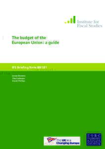 The budget of the European Union: a guide IFS Briefing Note BN181 James Browne Paul Johnson