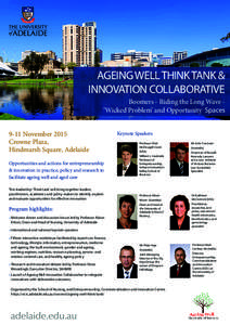 AGEING WELL THINK TANK & INNOVATION COLLABORATIVE Boomers - Riding the Long Wave ‘Wicked Problem’ and Opportunity Spaces 9-11 November 2015 Crowne Plaza, Hindmarsh Square, Adelaide