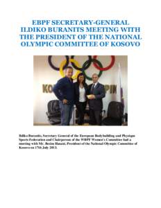 EBPF SECRETARY-GENERAL ILDIKO BURANITS MEETING WITH THE PRESIDENT OF THE NATIONAL OLYMPIC COMMITTEE OF KOSOVO  Ildiko Buranits, Secretary General of the European Bodybuilding and Physique