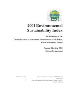 2001 Environmental Sustainability Index An Initiative of the Global Leaders of Tomorrow Environment Task Force, World Economic Forum Annual Meeting 2001