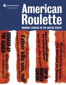 OCTOBERAMERICAN ROULETTE: MURDER-SUICIDE IN THE UNITED STATES VIOLENCE POLICY CENTER |