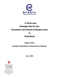 A Three-year Strategic Plan for the Prevention and Control of Dengue Fever in Hong Kong