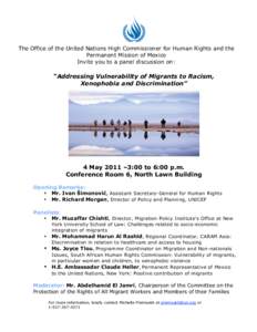 The Office of the United Nations High Commissioner for Human Rights and the Permanent Mission of Mexico Invite you to a panel discussion on: “Addressing Vulnerability of Migrants to Racism, Xenophobia and Discriminatio