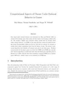 Computational Aspects of Closure Under Rational Behavior in Games Max Klimm, Tuomas Sandholm, and J¨orgen W. Weibull∗ July 9, 2011  Abstract
