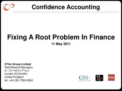 Confidence Accounting  Fixing A Root Problem In Finance 11 MayZ/Yen Group Limited