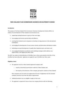 NEW ZEALAND FILM COMMISSION BUSINESS DEVELOPMENT SCHEME  Introduction The purpose of the New Zealand Film Commission’s Business Development Scheme (BDS) is to enhance the development of New Zealand screen businesses by