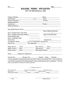 No._______  BUILDING PERMIT APPLICATION CITY OF BATESVILLE, MS  Date____________