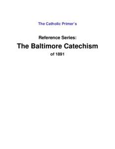 The Catholic Primer’s  Reference Series: The Baltimore Catechism of 1891