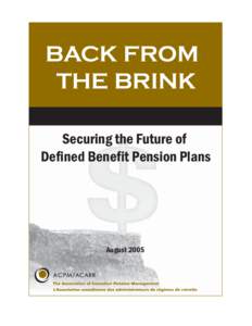 BACK FROM THE BRINK Securing the Future of Defined Benefit Pension Plans  August 2005