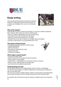 Essay writing This study advice sheet explores the process of writing an essay from interpreting the question which has been set to making use of feedback from a tutor on the final piece of work.
