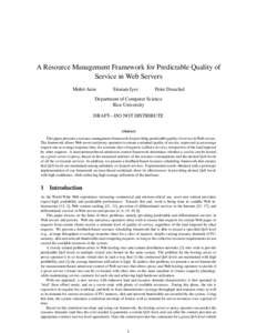A Resource Management Framework for Predictable Quality of Service in Web Servers Mohit Aron Sitaram Iyer