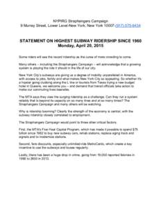 NYPIRG Straphangers Campaign 9 Murray Street, Lower Level-New York, New York9434 STATEMENT ON HIGHEST SUBWAY RIDERSHIP SINCE 1960 Monday, April 20, 2015 Some riders will see the record ridership as the c