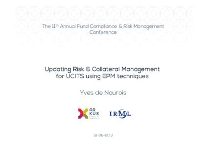 Microsoft PowerPoint - Updating Risk  and Collateral Management for UCITS using EPM techniques.pptx