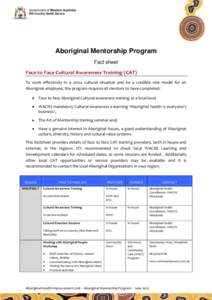 Aboriginal Mentorship Program Fact sheet Face to Face Cultural Awareness Training (CAT) To work effectively in a cross cultural situation and be a credible role model for an Aboriginal employee, the program requires all 