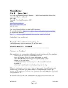 WormEzine Vol 1 June 2002 News and information from Mary Appelhofabout vermicomposting, worms, and other critters that live in the soil. June 2002 Copyright Flowerfield Enterprises 2002