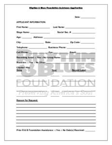 Rhythm & Blues Foundation Assistance Application  Date: ____________ APPLICANT INFORMATION: First Name: _________________