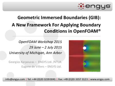 Geometric Immersed Boundaries (GIB): A New Framework For Applying Boundary Conditions in OpenFOAM® OpenFOAM WorkshopJune – 2 July 2015 University of Michigan, Ann Arbor
