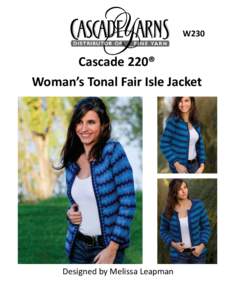 W230  Cascade 220® Woman’s Tonal Fair Isle Jacket  Designed by Melissa Leapman