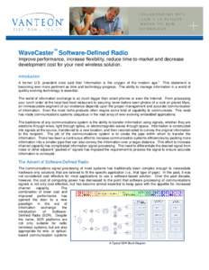 WaveCaster™ Software-Defined Radio Improve performance, increase flexibility, reduce time-to-market and decrease development cost for your next wireless solution. Introduction A former U.S. president once said that “