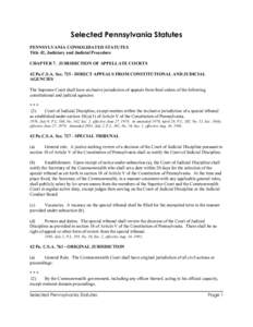 Selected Pennsylvania Statutes PENNSYLVANIA CONSOLIDATED STATUTES Title 42, Judiciary and Judicial Procedure CHAPTER 7. JURISDICTION OF APPELLATE COURTS 42 Pa.C.S.A. SecDIRECT APPEALS FROM CONSTITUTIONAL AND JUDI