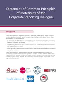 Statement of Common Principles of Materiality of the Corporate Reporting Dialogue Background The Corporate Reporting Dialogue is designed to respond to market calls for greater coherence,