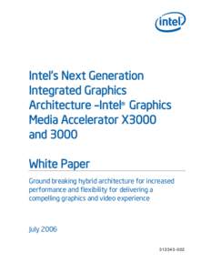 Intel’s Next Generation Integrated Graphics Architecture –Intel® Graphics Media Accelerator X3000 and 3000 White Paper