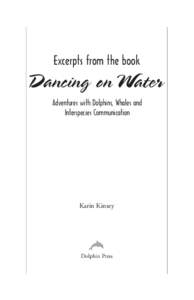 Excerpts from the book  Dancing on Water Adventures with Dolphins, Whales and Interspecies Communication