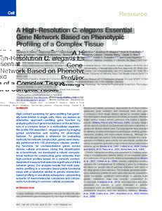 Resource  A High-Resolution C. elegans Essential Gene Network Based on Phenotypic Profiling of a Complex Tissue Rebecca A. Green,1 Huey-Ling Kao,3,10 Anjon Audhya,2,10 Swathi Arur,4 Jonathan R. Mayers,2 Heidi N. Fridolfs