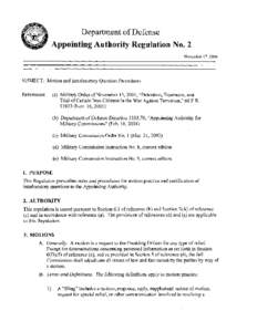 Department of Defense Appointing Authority Regulation No. 2 SUBJECT: Motion and Interlocutory Question Procedures (a) Military Order of November 13,2001, 