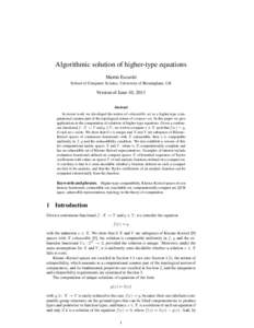 Algorithmic solution of higher-type equations Mart´ın Escard´o School of Computer Science, University of Birmingham, UK Version of June 10, 2011 Abstract