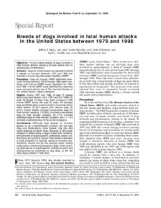 Embargoed for Release Until 8 AM, September 15, 2000  Special Report Breeds of dogs involved in fatal human attacks in the United States between 1979 and 1998 Jeffrey J. Sacks, MD, MPH; Leslie Sinclair, DVM; Julie Gilchr
